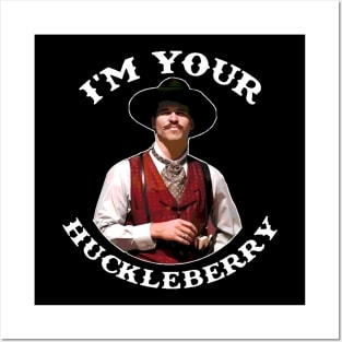 I'm Your Huckleberry Posters and Art